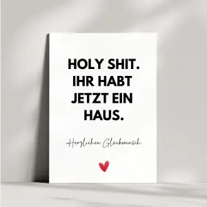 Glückwunschkarte zum Hauskauf | Holy Shit - Ihr habt jetzt ein Haus