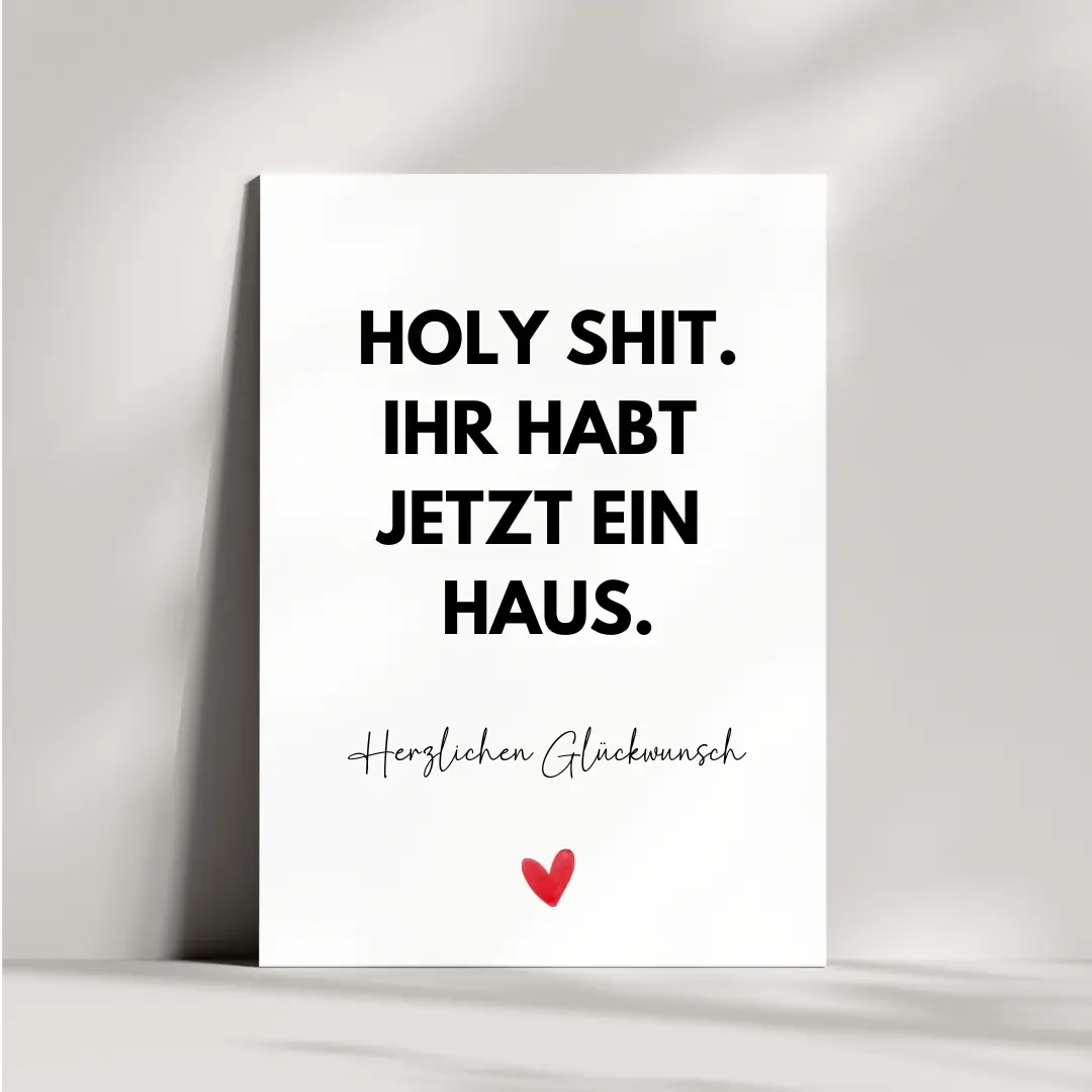 Glückwunschkarte zum Hauskauf | Holy Shit - Ihr habt jetzt ein Haus